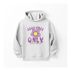 DTF - ONLY GOOD VIBES HOODIE