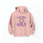 DTF - ONLY GOOD VIBES HOODIE